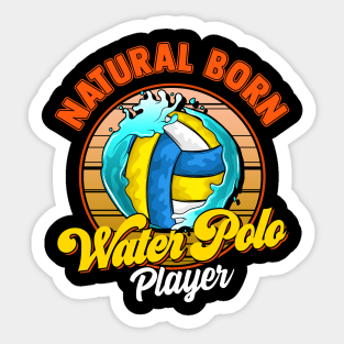 Natural Born Water Polo Player Waterpolo Athlete Sticker